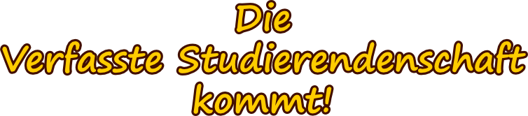 Die Verfasste Studierendenschaft kommt!